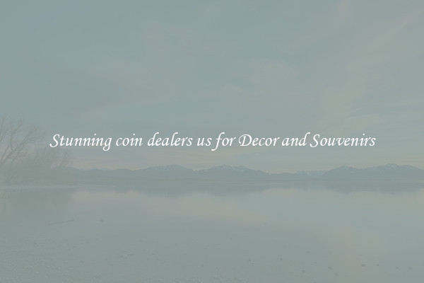 Stunning coin dealers us for Decor and Souvenirs