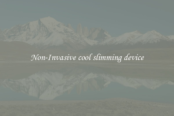 Non-Invasive cool slimming device