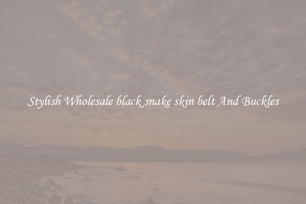 Stylish Wholesale black snake skin belt And Buckles