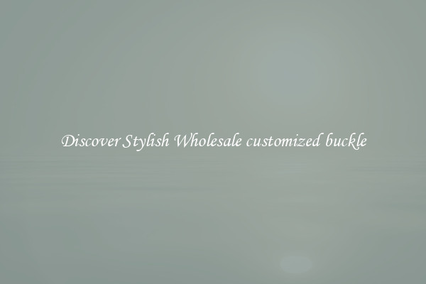 Discover Stylish Wholesale customized buckle