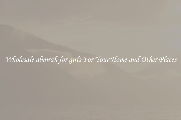 Wholesale almirah for girls For Your Home and Other Places