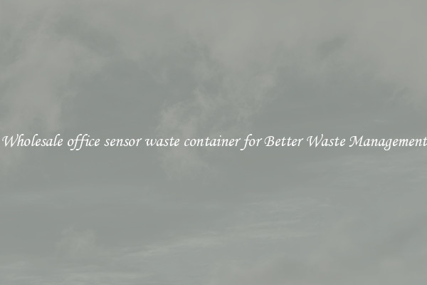 Wholesale office sensor waste container for Better Waste Management