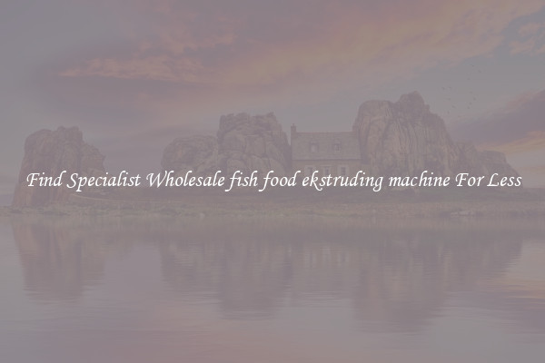  Find Specialist Wholesale fish food ekstruding machine For Less 