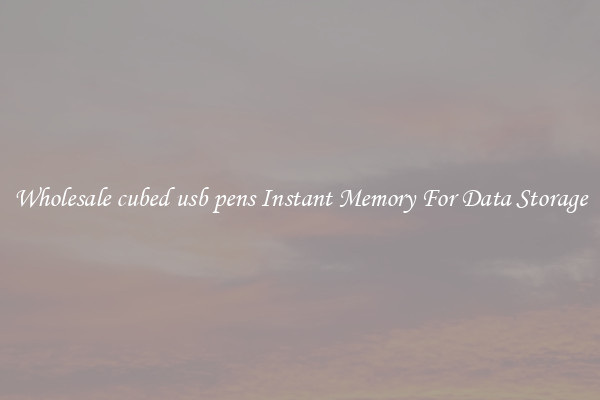 Wholesale cubed usb pens Instant Memory For Data Storage