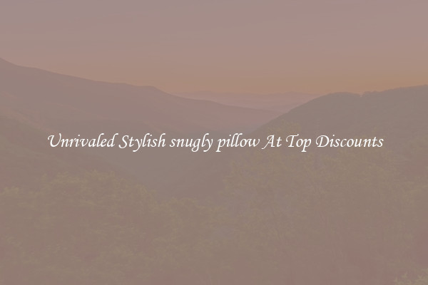 Unrivaled Stylish snugly pillow At Top Discounts