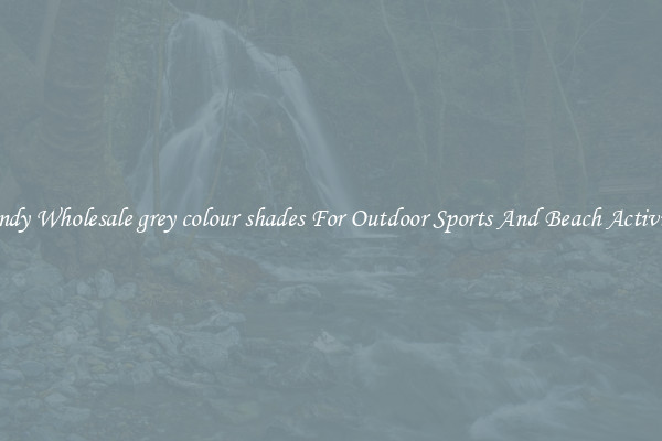 Trendy Wholesale grey colour shades For Outdoor Sports And Beach Activities