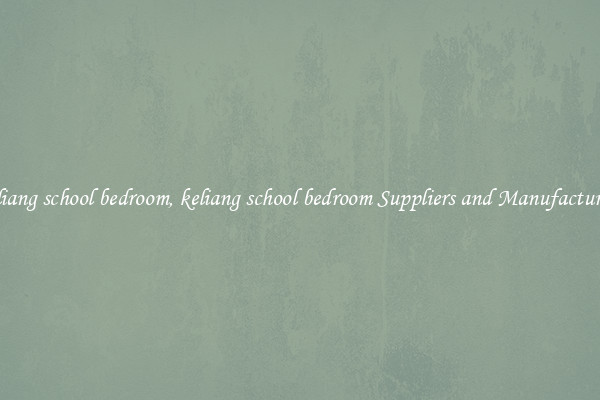 keliang school bedroom, keliang school bedroom Suppliers and Manufacturers