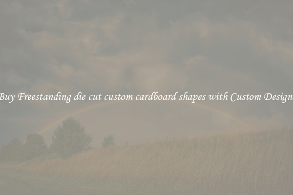 Buy Freestanding die cut custom cardboard shapes with Custom Designs