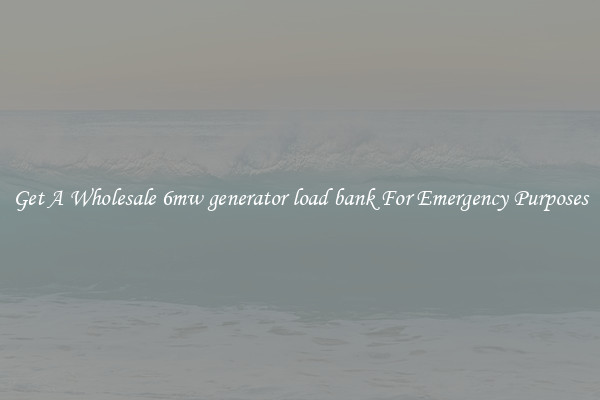 Get A Wholesale 6mw generator load bank For Emergency Purposes