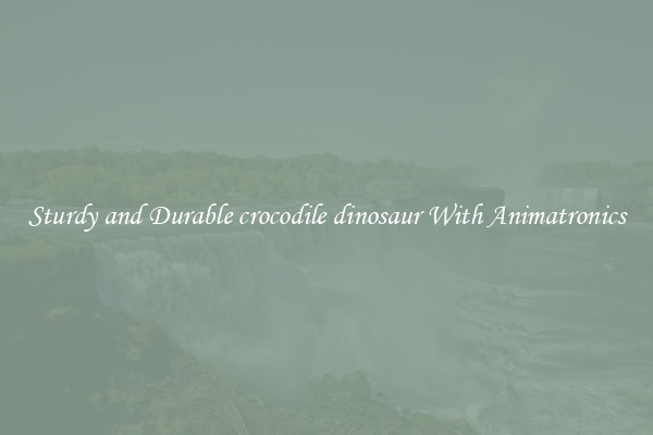 Sturdy and Durable crocodile dinosaur With Animatronics