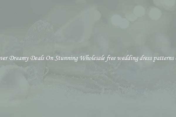 Discover Dreamy Deals On Stunning Wholesale free wedding dress patterns online
