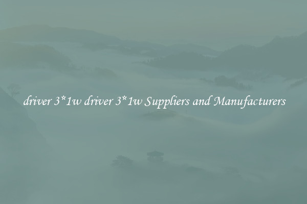 driver 3*1w driver 3*1w Suppliers and Manufacturers