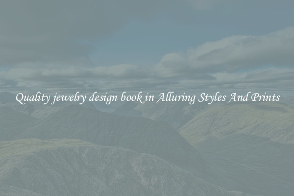 Quality jewelry design book in Alluring Styles And Prints