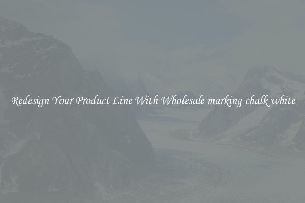 Redesign Your Product Line With Wholesale marking chalk white