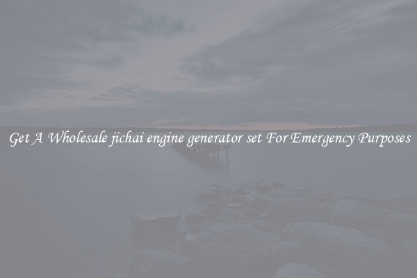 Get A Wholesale jichai engine generator set For Emergency Purposes