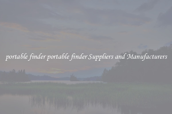 portable finder portable finder Suppliers and Manufacturers