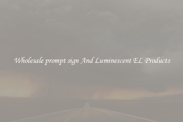 Wholesale prompt sign And Luminescent EL Products