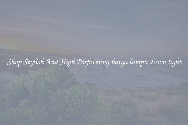 Shop Stylish And High Performing harga lampu down light