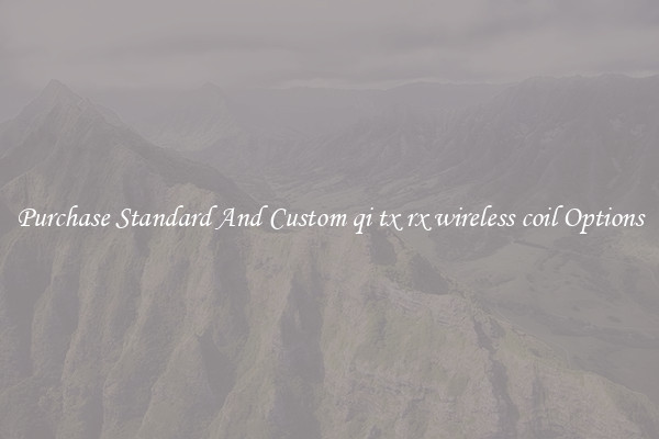 Purchase Standard And Custom qi tx rx wireless coil Options