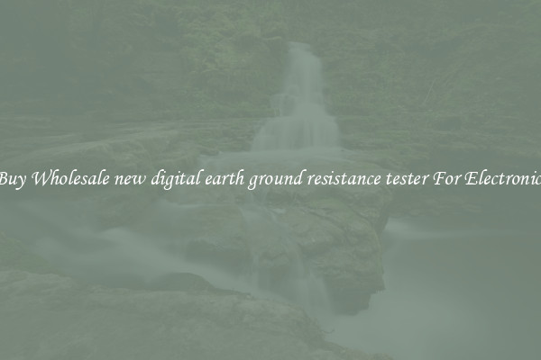 Buy Wholesale new digital earth ground resistance tester For Electronics