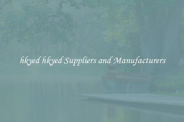 hkyed hkyed Suppliers and Manufacturers