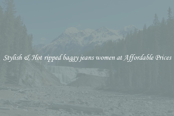 Stylish & Hot ripped baggy jeans women at Affordable Prices