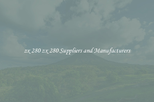 zx 280 zx 280 Suppliers and Manufacturers