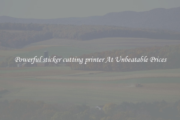 Powerful sticker cutting printer At Unbeatable Prices