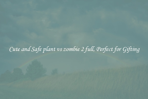 Cute and Safe plant vs zombie 2 full, Perfect for Gifting