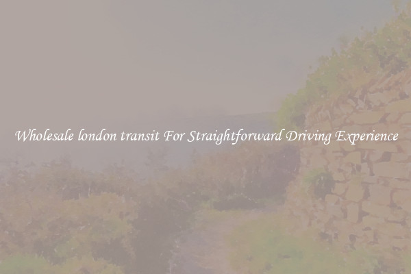 Wholesale london transit For Straightforward Driving Experience